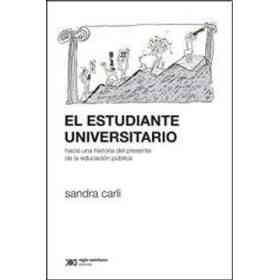 El Estudiante Universitario. Hacia Una Historia Del Presente De La Educacion Publica