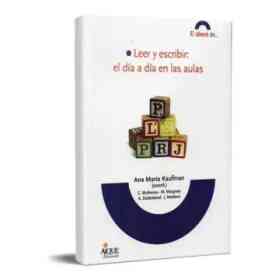 Leer Y Escribir: El Dia a Dia en Las Aulas