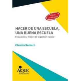 Hacer De Una Escuela Una Buena Escuela Evaluacion Y Mejora De La Gestion Escolar [Edicion Actualizad
