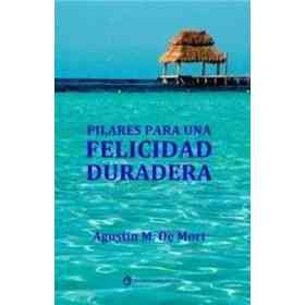 Pilares Para Una Felicidad Duradera