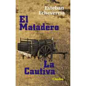 Matadero, El / La Cautiva