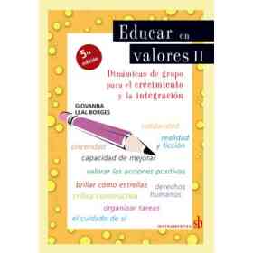 Educar en Valores, Ii. Dinámicas De Grupo Para El Crecimiento Y La Integración