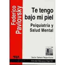 Te Tengo Bajo Mi Piel Psiquiatria Y Salud Mental