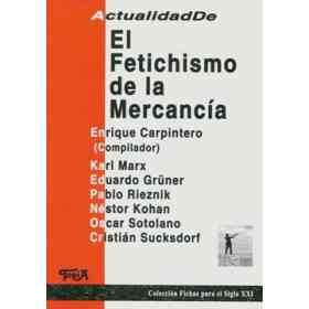 Actualidad De: El Fetichismo De La Mercancia