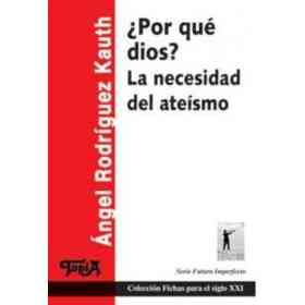 Por Que Dios? La Necesidad Del Ateismo