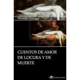 Cuentos De Amor De Locura Y De Muerte