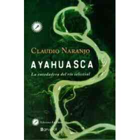 Ayahuasca La Enredadera Del Rio De Cristal