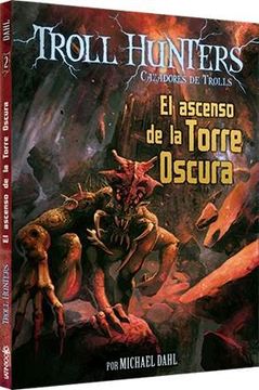 El Ascenso De La Torre Oscura (Troll Hunters Cazadores De Trolls 2)