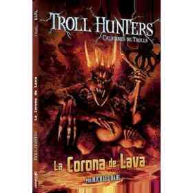 Corona De Lava (Troll Hunters Cazadores De Trolls 3) (Bolsillo)
