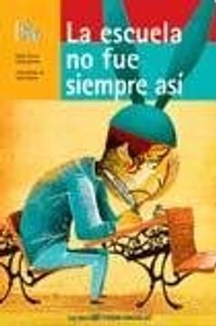La Escuela No Fue Siempre Asi