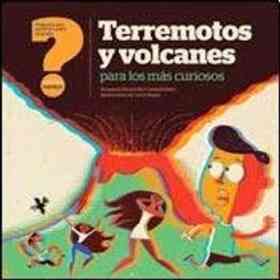 Terremotos Y Volcanes Para Los Mas Curiosos
