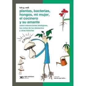 Plantas Bacterias Hongos Mi Mujer El Cocinero Y Su Amante