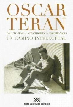 De Utopias Catastrofes Y Esperanzas Un Camino Intelectual