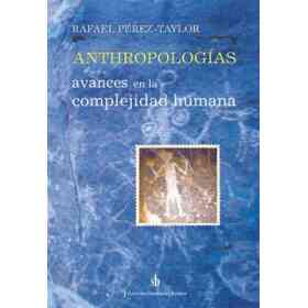Anthropologias: Avances en La Complejidad Humana
