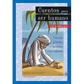 Cuentos Para Ser Humano: Cuentos, Películas Y Canciones Con Valores