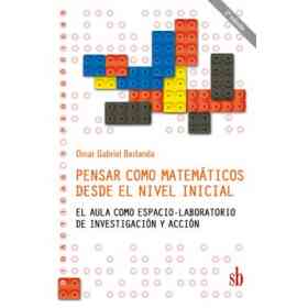 Pensar Como Matematicos Desde El Nivel Inicial