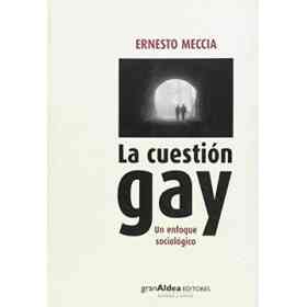 La Cuestion Gay. Un Enfoque Sociologico