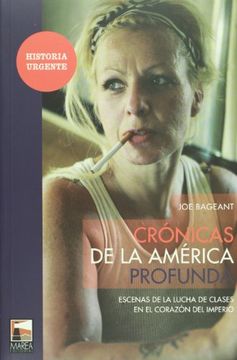 Cronicas De La America Profunda. Escenas De La Lucha De Clases en El Corazon Del Imperio