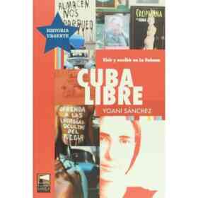 Cuba Libre Vivir Y Escribir en La Habana