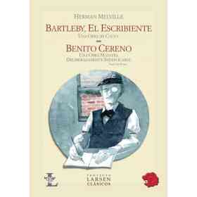 Bartleby El Escribiente - Benito Cereno