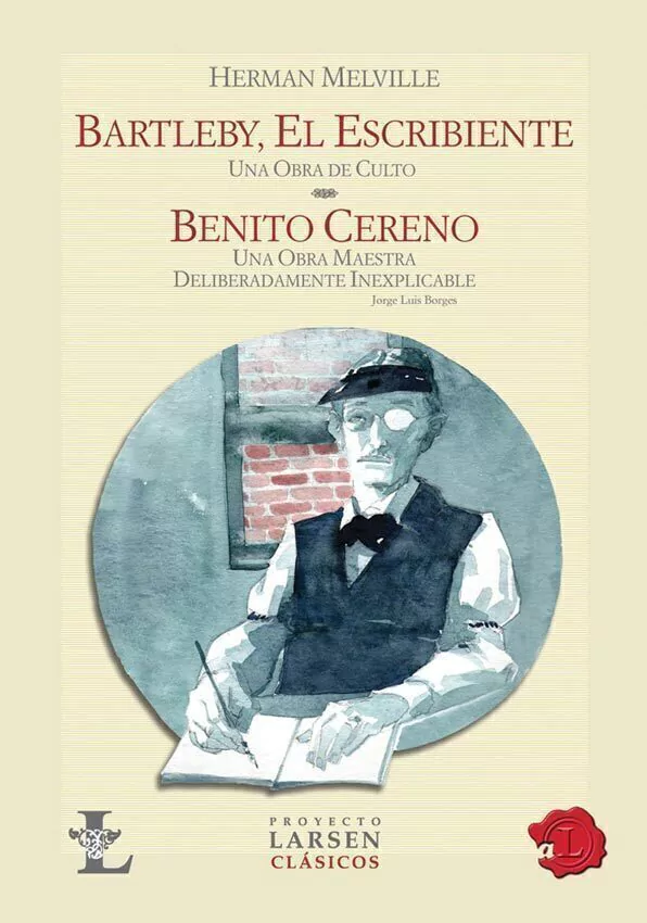 Bartleby El Escribiente - Benito Cereno