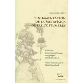 Fundamentacion De La Metafisica De Las Costumbres