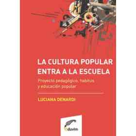 La Cultura Popular Entra a La Escuela. Proyecto Pedagógico