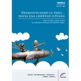 Desmitificando La Vejez? Hacia Una Libertad Situada. Una Mir