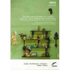 Desmitificando La Vejez? Hacia Una Libertad Situada. Vivenci