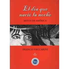 Dia Que Nacio La Noche El - Mitos De America