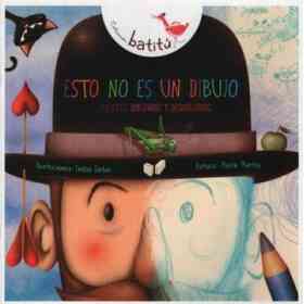 Esto No Es Un Dibujo - Col. Batitú