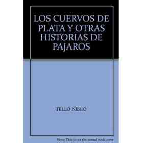 Cuervos De Plata Los Y Otras Histo