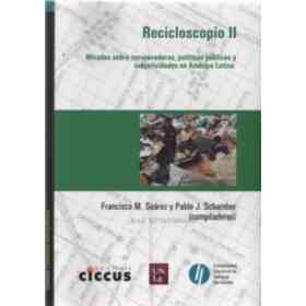 2. Recicloscopio. Miradas Sobre Recuperadores Politicas Publicas Y Subjetividades en America