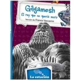 Gilgamesh El Rey Que No Queria Morir