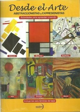 Desde El Arte - Abstraccionistas Y Expresionistas