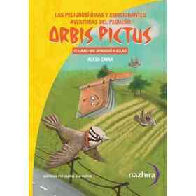 Las Peligrosísimas Y Emocionantes Aventuras Del Pequeño Orbis Pictus