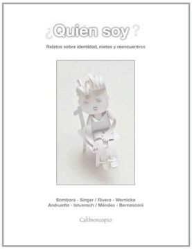 Quien Soy Relatos Sobre Identidad Nietos Y Reencuentros