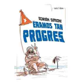 Eramos Tan Progres