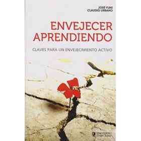 Envejecer Aprendiendo. Claves Para Un Envejecimiento Activo.