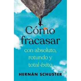 Como Fracasar Con Absoluto Rotundo Y To