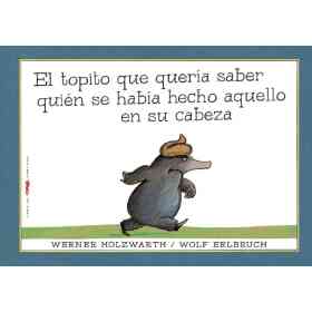 El Topito Que Queria Saber Quien Se Habia Hecho Aquello en Su Cabeza
