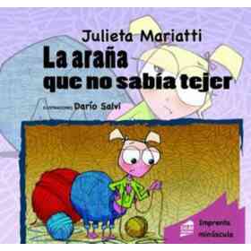 La araña Que No Sabia Tejer (Coleccion Pantuflas) (Imprenta Minuscula)