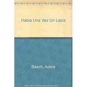 Habia Una Vez Un Lapiz (Spanish Edition)