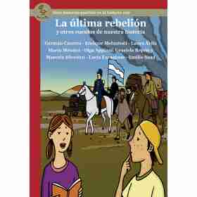Ultima Rebelion Y Otros Cuentos De Nuestra Historia