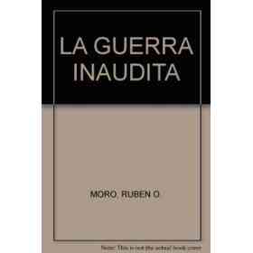 La Guerra Inaudita. Historia Del Conflicto Del Atlantico Sur