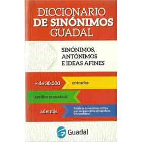 Diccionario De Sinonimos Guadal (Sinonimos Antonimos E Ideas Afines) (Rustico)