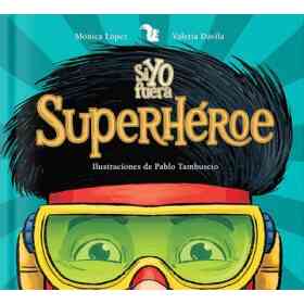 Si Yo Fuera Un Superheroe
