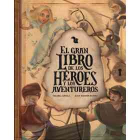 El Gran Libro De Los Heroes Y Los Aventureros