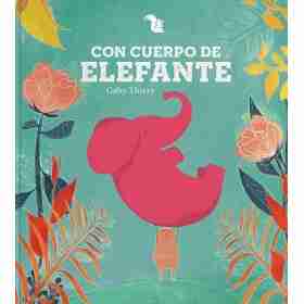 Con Cuerpo De Elefante
