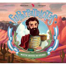 Superpatriotas - Martin Miguel De Güemes